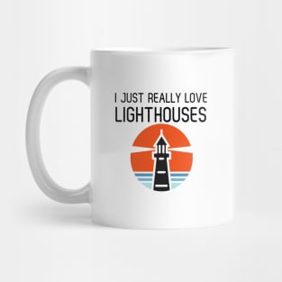 I Just Really Love Lighthouses Mug